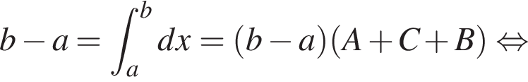 b минус a= при­над­ле­жит t_a в сте­пе­ни b dx= левая круг­лая скоб­ка b минус a пра­вая круг­лая скоб­ка левая круг­лая скоб­ка A плюс C плюс B пра­вая круг­лая скоб­ка рав­но­силь­но 