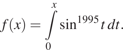 f левая круг­лая скоб­ка x пра­вая круг­лая скоб­ка = при­над­ле­жит t\limits_0 в сте­пе­ни x синус в сте­пе­ни левая круг­лая скоб­ка 1995 пра­вая круг­лая скоб­ка t dt.