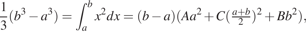  дробь: чис­ли­тель: 1, зна­ме­на­тель: 3 конец дроби левая круг­лая скоб­ка b в кубе минус a в кубе пра­вая круг­лая скоб­ка = при­над­ле­жит t_a в сте­пе­ни b x в квад­ра­те dx= левая круг­лая скоб­ка b минус a пра­вая круг­лая скоб­ка левая круг­лая скоб­ка Aa в квад­ра­те плюс C левая круг­лая скоб­ка \tfraca плюс b2 пра­вая круг­лая скоб­ка в квад­ра­те плюс Bb в квад­ра­те пра­вая круг­лая скоб­ка ,