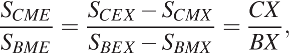  дробь: чис­ли­тель: S_C M E, зна­ме­на­тель: S_B M E конец дроби = дробь: чис­ли­тель: S_C E X минус S_C M X, зна­ме­на­тель: S_B E X минус S_B M X конец дроби = дробь: чис­ли­тель: C X, зна­ме­на­тель: B X конец дроби , 
