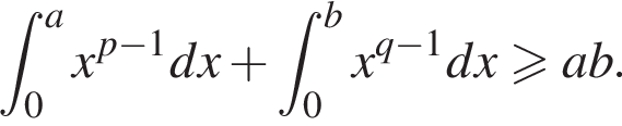  при­над­ле­жит t_0 в сте­пе­ни a x в сте­пе­ни левая круг­лая скоб­ка p минус 1 пра­вая круг­лая скоб­ка dx плюс при­над­ле­жит t_0 в сте­пе­ни b x в сте­пе­ни левая круг­лая скоб­ка q минус 1 пра­вая круг­лая скоб­ка dx боль­ше или равно ab.