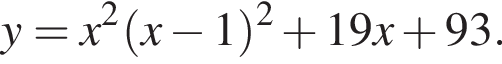 y=x в квад­ра­те левая круг­лая скоб­ка x минус 1 пра­вая круг­лая скоб­ка в квад­ра­те плюс 19x плюс 93.