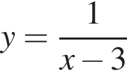 y= дробь: чис­ли­тель: 1, зна­ме­на­тель: x минус 3 конец дроби 